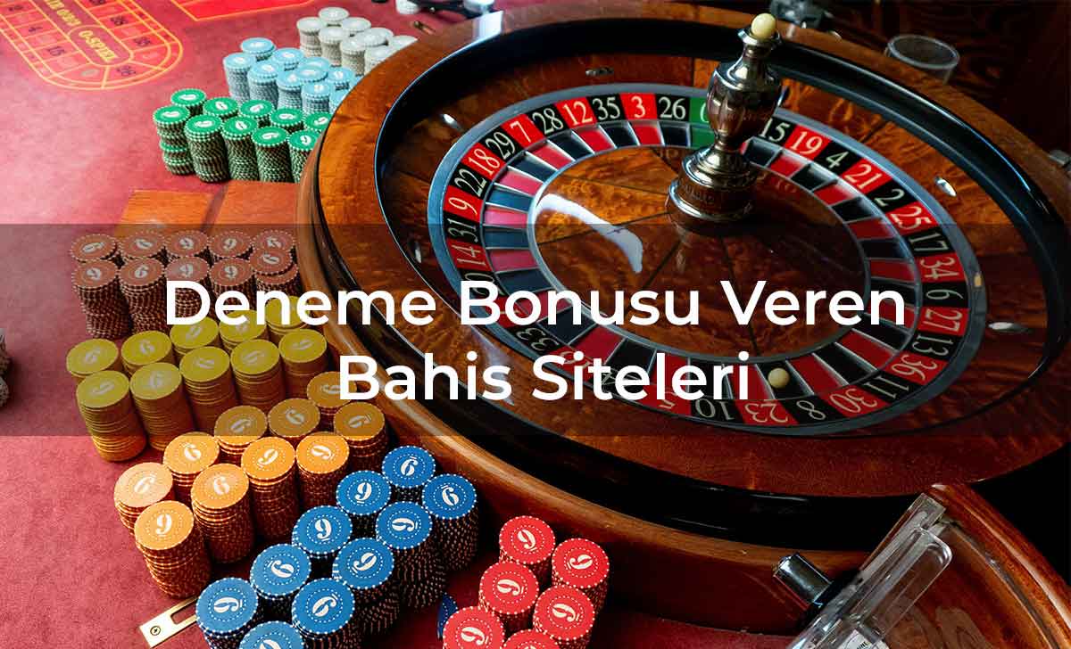 Deneme Bonusu Veren Bahis Siteleri